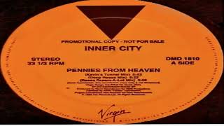 Inner City  Pennies From Heaven Kevins Tunnel Mix HQ [upl. by Ennagroeg]