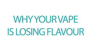 Why Your Vape Device Has Lost Flavour amp How To Get It Back [upl. by Eiramait]