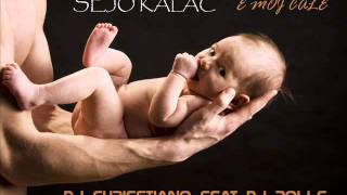 Sejo Kalac  E Moj Cale DJ Chrisstiano Feat DJ Polle Remix 2012 [upl. by Beaudoin216]