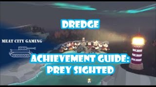 Dredge  Achievement Guide  Prey Sighted [upl. by Dawson72]