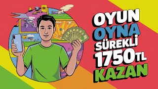 Oyun Oyna Sürekli 1750₺ Kazan  İnternetten Para Kazanma Yolları 2024 [upl. by Gordy]