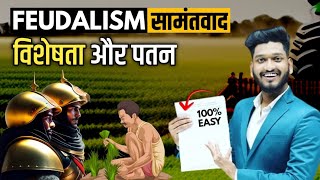 What is feudalism सामंतवाद Meaning Features amp causes of decline feudalism History By Manish Verma [upl. by Botsford]