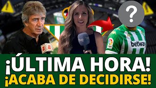 ¡BOMBA URGENTE ¡NADIE SE LO IMAGINABA ¡EL BETIS TOMA UNA DECISIÓN AHORA MISMO NOTICIAS DEL BETIS [upl. by Swift]