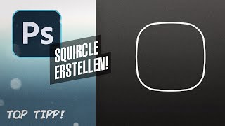 Photoshop  quotSquirclequot schnell erstellt TOPTIPP [upl. by Airemat]