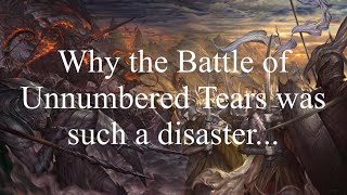 Why the Battle of Unnumbered Tears was such a disaster [upl. by Hsatan]