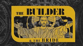 THE BUILDER amp THE BRIDE [upl. by Aisinoid]