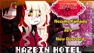 Hazbin Hotel react to Nezuko as a New Overlord♧Part 11♧ [upl. by Metzger443]