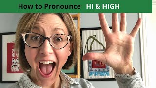 How to Pronounce HI amp HIGH  American English Homophone Pronunciation Lesson [upl. by Chard]