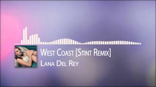 Lana Del Rey  West Coast Stint Remix [upl. by Isiad]