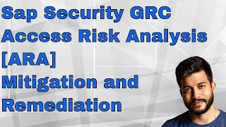 SAP SECURITY GRC ARA Mitigation and Remediation [upl. by Latnahs979]