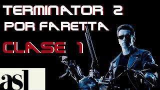 TERMINATOR 2 POR FARETTA  Clase 1 quotDe lo fantástico y del cine fantásticoquot [upl. by Eicyaj574]