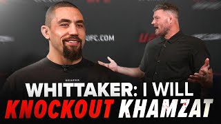 ROBERT WHITTAKER quotIll KNOCKOUT KHAMZATquot  UFC 308 EXCLUSIVE INTERVIEW [upl. by Clarhe]