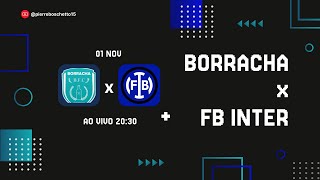 É HORA DO DESEMPATE FB INTER X BORRACHA FC 🔥 [upl. by Charo]