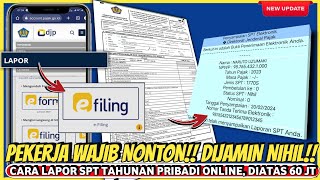 DIJAMIN NIHIL Cara laporan spt tahunan pribadi online 2024 • Cara lapor spt diatas 60 JT 1770 S [upl. by Spalla]