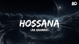 Hosanna Song 8D  AR Rahman [upl. by Otreblif]