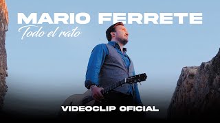 Mario Ferrete  Todo el Rato Video Oficial [upl. by Viridis820]