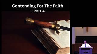 Sermon 81124  Contending for the Faith [upl. by Prentiss]