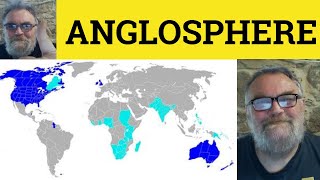 🔵 Anglosphere Meaning  Anglosphere Defined  Anglosphere Examples  English Culture  Anglosphere [upl. by Ahsiket789]