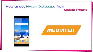 How to get Nvram Database from Mobile Phone MTK CPU [upl. by Ninel]