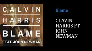 Calvin Harris FT John Newman  Blame LyricsFHD [upl. by Enilhtak]