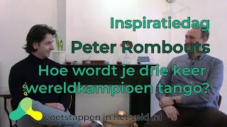 Peter Rombouts  Hoe word je drie keer wereldkampioen tango  2021 [upl. by Nutter59]