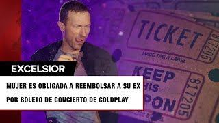 Mujer deberá reembolsar a su ex por el boleto de un concierto de Coldplay [upl. by Anneirda]