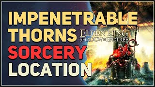 Impenetrable Thorns Sorcery Location Elden Ring DLC [upl. by Nohpets179]