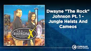 Dwayne quotThe Rockquot Johnson Pt 1  Jungle Heists And Cameos  The Morning X with Barnes amp Leslie [upl. by Elahcim]