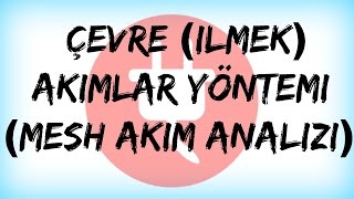 DEVRE ANALİZİ DERS 19Çevre Akımları Yöntemi Mesh Akım Analizi [upl. by Huttan450]