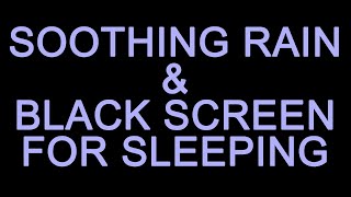 BEST SOOTHING RAIN SOUNDS with BLACK SCREEN FOR SLEEPING ten hours no ads during video [upl. by Analrahc557]