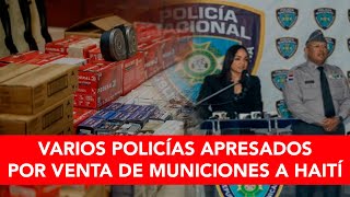 Operación Pandora Varios policías apresados por venta de municiones a Haití [upl. by Morie]