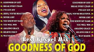 GOODNESS OF GOD 💥 Top Black Gospel Worship Songs Collection 💥 CeCe Winans Tasha Cobbs Jekalyn Carr [upl. by Crowns]