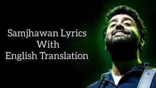 SAMJHAWAN LYRICS WITH ENGLISH TRANSLATION [upl. by Trix]