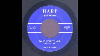 Claude Sweet  False Hearted Girl  Rockabilly 45 [upl. by Enelhtak990]