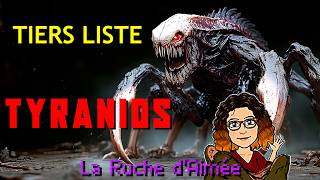 40K  TIERS LISTE  TYRANIDS AVEC laruchedaimee [upl. by Coy170]