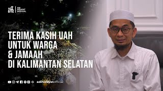 Terima Kasih UAH untuk Warga dan Jamaah di Kalimantan Selatan  Ustadz Adi Hidayat [upl. by Maya]