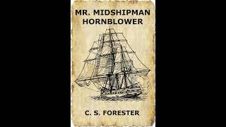 Mr Midshipman Hornblower  CS Forester  Ctr 8 The Examination for Lieutenant [upl. by Papst]