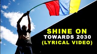 SHINE ON TOWARDS 2030Lyrical Video  Song by Bharat Soka Gakkai [upl. by Ecirtnahc]