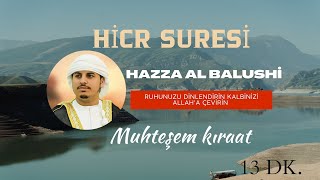 Hazza Al Balushi  HİCR SURESİ  Ruhunuza iyi gelecek Muhteşem kıraat  Sübhanallah [upl. by Suirtimed]