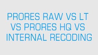 ProRes Raw VS ProRes HQ VS Internal XAVC  Image Quality comparison [upl. by Siravaj620]