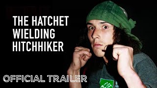 The Hatchet Wielding Hitchhiker  Official Trailer  Netflix DocuSeries [upl. by Lebazi]