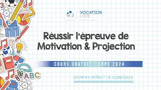 CRPE 2024 ～ RÉUSSIR LÉPREUVE DE MOTIVATION ET PROJECTION [upl. by Gennifer]