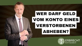 Wer darf Geld vom Konto eines Verstorbenen abheben [upl. by Notsgnal763]