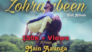 Main Aaunga  Video Song  Zohrajabeen  Full Album  B Praak [upl. by Elburt]