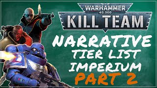 Kill team Narrative Tier List Imperium Part 2 [upl. by Pate]