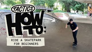 How to Ride Skateparks for Beginners  Etiquette DroppingIn Pumping Carving  Tactics [upl. by Grinnell]