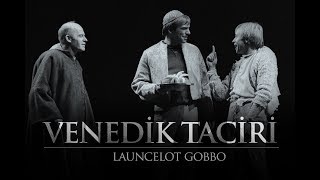 Venedik Taciri quotLauncelot Gobboquot Tiradı [upl. by Valenza]