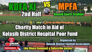 CHARITY FOOTBALL MATCH  KDFA XI VS MPFA  IN AID OF KOLASIB DISTRICT HOSPITAL POOR FUND [upl. by Alberta]