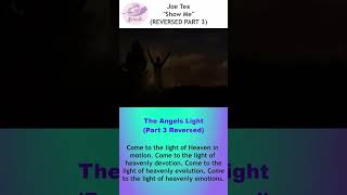 Joe Tex quotShow Mequot Part 3 Reverse Message Come home to the light of heavenly emotions shorts [upl. by Solokin46]