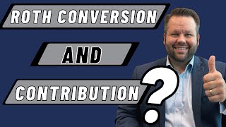 Can You Do A Roth Conversion and Make A Contribution in the Same Year [upl. by Arahsit]